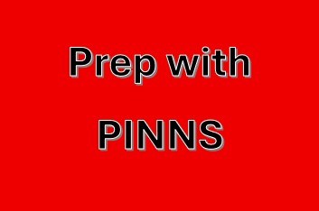 Prep with Pinns